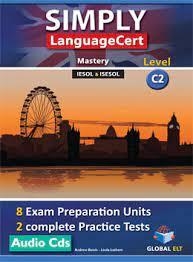 SIMPLY LANGUAGECERT - CEFR C2 - PREPARATION & PRACTICE TESTS  - CDS | 9781781645499