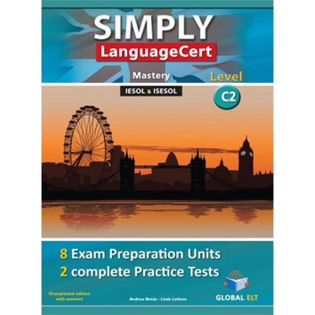 SIMPLY LANGUAGECERT - CEFR C2 - PREPARATION & PRACTICE TESTS  - TB | 9781781645482