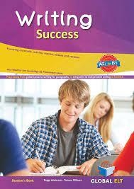WRITING SUCCESS - LEVEL A2+ TO B1 - OVERPRINTED EDITION WITH ANSWERS | 9781781646700