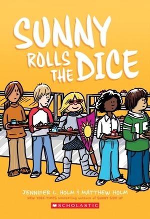 SUNNY ROLLS THE DICE | 9781338233148 | JENNIFER L. HOLM