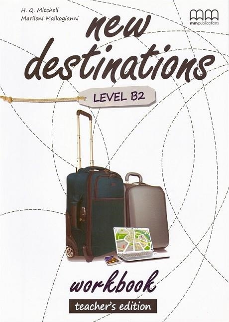 NEW DESTINATIONS LEVEL B2 WORKBOOK TEAC. EDITION | 9789605090784