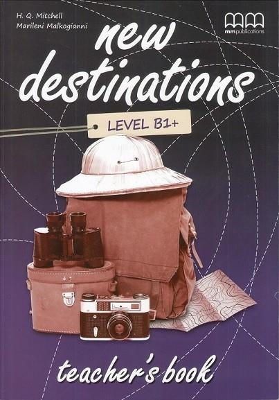 NEW DESTINATIONS LEVEL B1+ TEACHER'S BOOK | 9789605099862