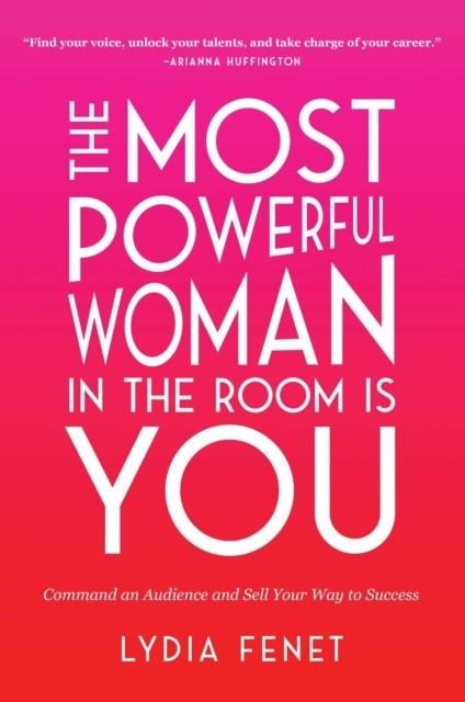 THE MOST POWERFUL WOMAN IN THE ROOM IS YOU  | 9781982101145 | LYDIA FENET