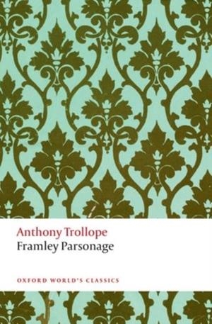 FRAMLEY PARSONAGE : THE CHRONICLES OF BARSETSHIRE | 9780199663156 | ANTHONY TROLLOPE