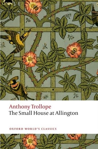 THE SMALL HOUSE AT ALLINGTON : THE CHRONICLES OF BARSETSHIRE | 9780199662777 | ANTHONY TROLLOPE