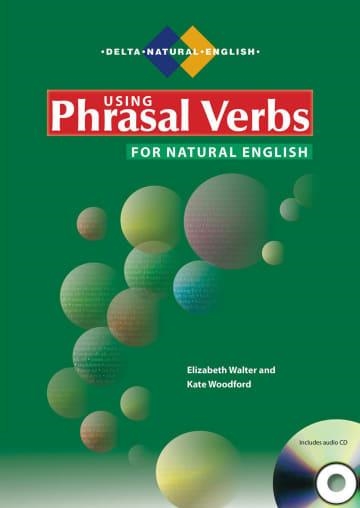 USING PHRASAL VERBS FOR NATURAL ENGLISH | 9783125016262