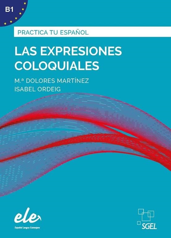LAS EXPRESIONES COLOQUIALES | 9788417730079 | MªDOLORES MARTINEZ, ISABEL ORDEIG