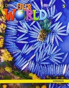 OUR WORLD 2E LEVEL 5 WORKBOOK | 9780357105290