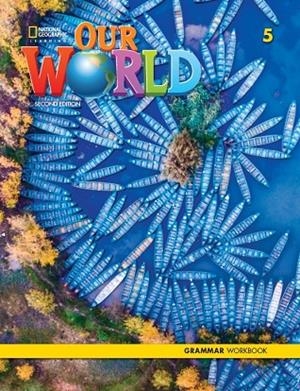 OUR WORLD 2E LEVEL 5 GRAMMAR WORKBOOK | 9780357037317