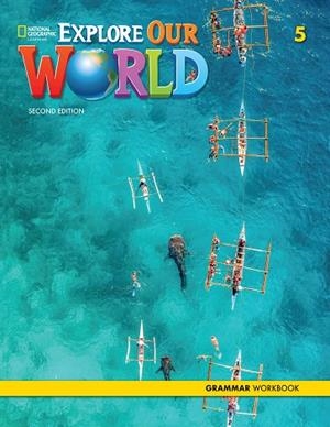EXPLORE OUR WORLD 2E LEVEL 5 GRAMMAR WORKBOOK | 9780357037362