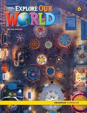 EXPLORE OUR WORLD 2E LEVEL 6 GRAMMAR WORKBOOK | 9780357037386