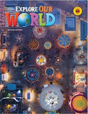 EXPLORE OUR WORLD 2E LEVEL 6 COMBO SPLIT B | 9780357102664