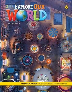 EXPLORE OUR WORLD 2E LEVEL 6 LESSON PLANNER +AUDIO CD+DVD | 9780357049853
