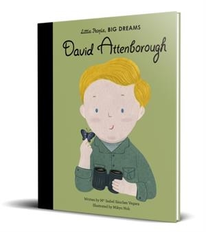 LITTLE PEOPLE, BIG DREAMS 34: DAVID ATTENBOROUGH | 9780711245631 | MARIA ISABEL SANCHEZ VEGARA
