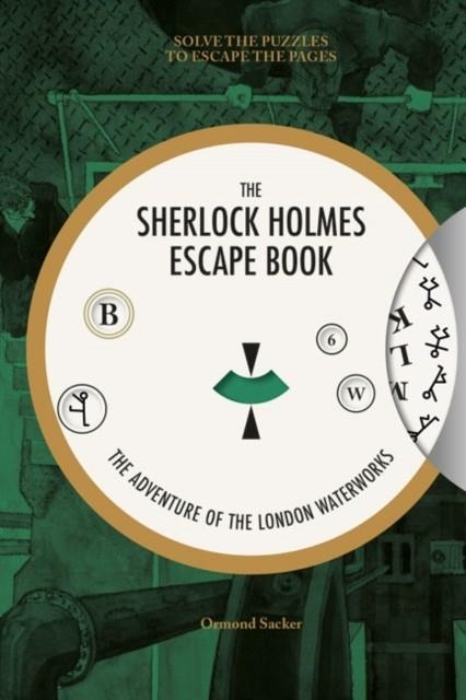 SHERLOCK HOLMES ESCAPE BOOK, THE: THE ADVENTURE OF THE LONDON WATERWORKS : SOLVE THE PUZZLES TO ESCAPE THE PAGES | 9781781453483 | VVAA