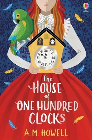 THE HOUSE OF ONE HUNDRED CLOCKS | 9781474959568 | A M HOWELL