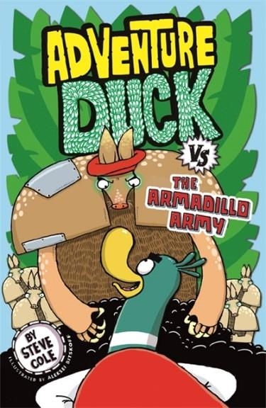 ADVENTURE DUCK VS THE ARMADILLO ARMY : BOOK 2 | 9781408356852 | STEVE COLE