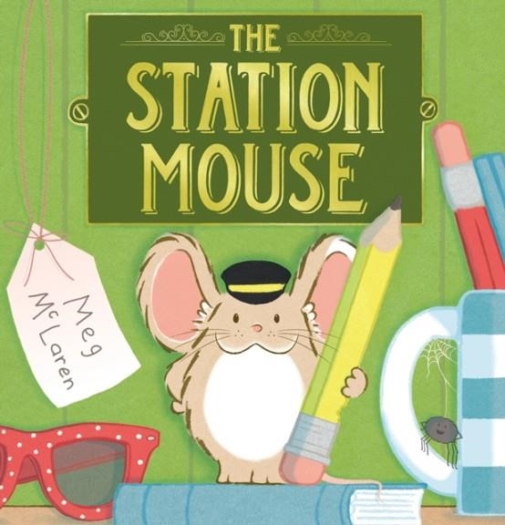 THE STATION MOUSE | 9781783447572 | MEG MCLAREN