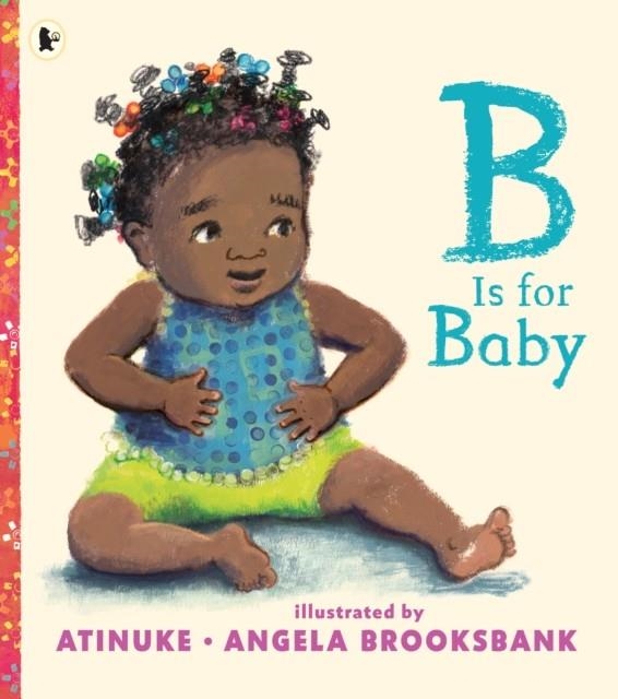 B IS FOR BABY | 9781406390872 | ATINUKE