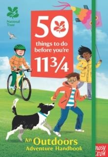 50 THINGS TO DO BEFORE YOU'RE 11 3/4 | 9781788007290 | NOSY CROW