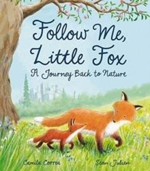 FOLLOW ME, LITTLE FOX | 9781788810883 | CAMILA CORREA