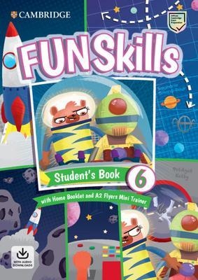 FUN SKILLS 6 SB (FLYERS) + HOME BOOKLET + MINI TRAINER + AUDIO DOWNLOAD | 9781108563833 | BRIDGET KELLY, STEPHANIE DIMOND-BAYIR