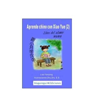 APRENDE CHINO CON XIAO YUE (2) ALUMNO + ACTIVIDADES + CD | 9788493571634