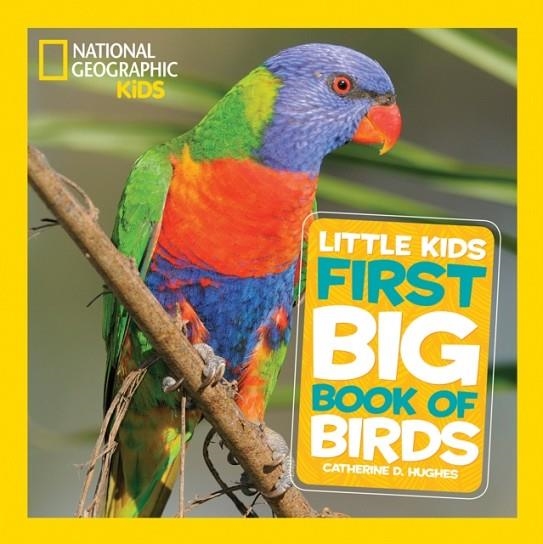 LITTLE KIDS FIRST BIG BOOK OF BIRDS | 9781426324321 | CATHERINE D HUGHES