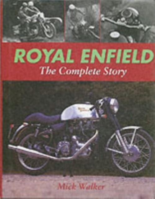 ROYAL ENFIELD: THE COMPLETE STORY | 9781861265630 | MICK WALKER