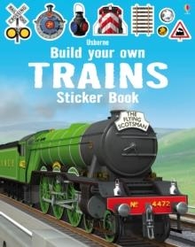 BUILD YOUR OWN TRAINS STICKER BOOK | 9781409581321 | Build your Own Sticker Books
