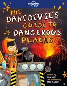 THE DAREDEVIL'S GUIDE TO DANGEROUS PLACES | 9781787016941 | LONELY PLANET KIDS