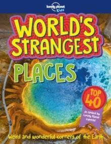 WORLD'S STRANGEST PLACES | 9781787012998 | LONELY PLANET KIDS