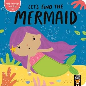 LET'S FIND THE MERMAID | 9781788816311 | LITTLE TIGER