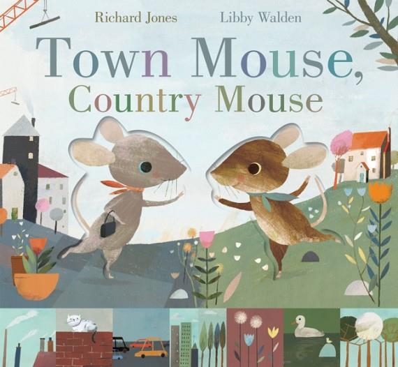 TOWN MOUSE, COUNTRY MOUSE | 9781848576568 | LIBBY WALDEN