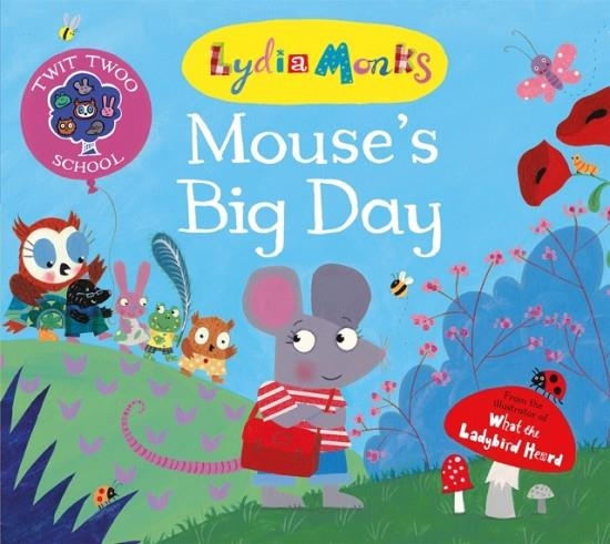 MOUSE'S BIG DAY | 9781509828432 | LYDIA MONKS