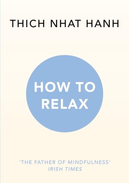 HOW TO RELAX | 9781846045189 | THICH NHAT HANH