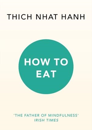 HOW TO EAT | 9781846045158 | THINCH NHAT HANH