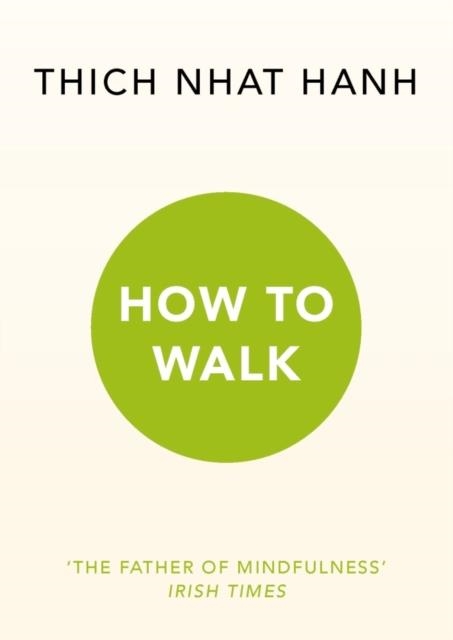 HOW TO WALK | 9781846045165 | THICH NHAT HANH