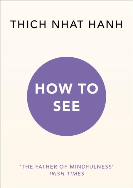 HOW TO SEE | 9781846046100 | THICH NHAT HANH