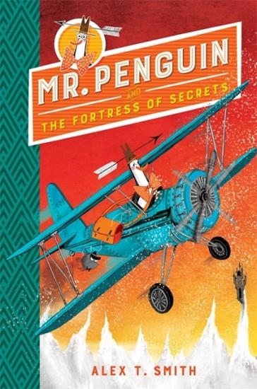 MR PENGUIN AND THE FORTRESS OF SECRETS (2) | 9781444932102 | ALEX T. SMITH