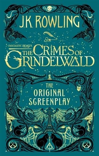 FANTASTIC BEASTS: THE CRIMES OF GRINDELWALD - THE ORIGINAL SCREENPLAY | 9780751578287 | J K ROWLING