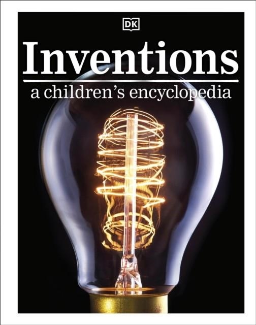 INVENTIONS: A CHILDREN'S ENCYCLOPEDIA | 9780241317822 | DK