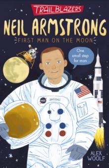 TRAILBLAZERS: NEIL ARMSTRONG | 9781788951562 | ALEX WOOLF