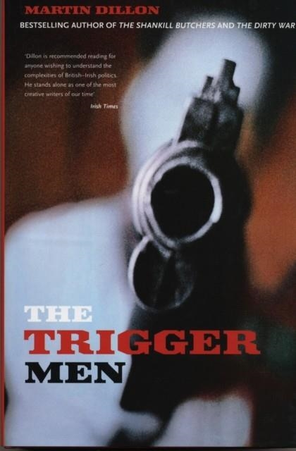 TRIGGER MEN | 9781840189025 | MARTIN DILLON