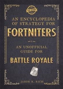 AN ENCYCLOPEDIA OF STRATEGY FOR FORTNITERS | 9781787414983 | JASON R RICH