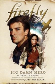 FIREFLY: 1 - BIG DAMN HERO | 9781785658280 | NANCY HOLDER