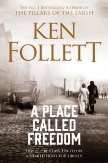 A PLACE CALLED FREEDOM | 9781509864300 | KEN FOLLET