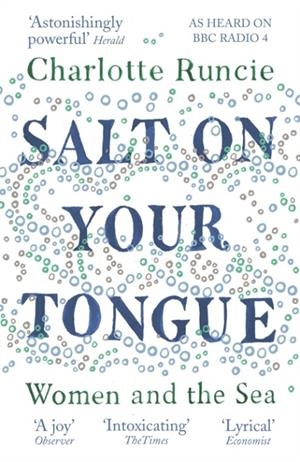 SALT ON YOUR TONGUE: WOMEN AND THE SEA | 9781786891211 | CHARLOTTE RUNCIE