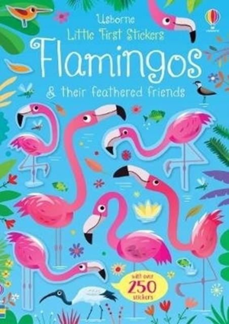 LITTLE FIRST STICKERS FLAMINGOS | 9781474971348 | KIRSTEEN ROBSON