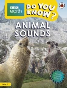 ANIMAL SOUNDS - BBC DO YOU KNOW...? LBR L1 | 9780241382783 | LADYBIRD